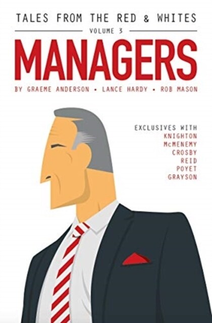 Tales from the Red & Whites Volume 3: Managers (Paperback)