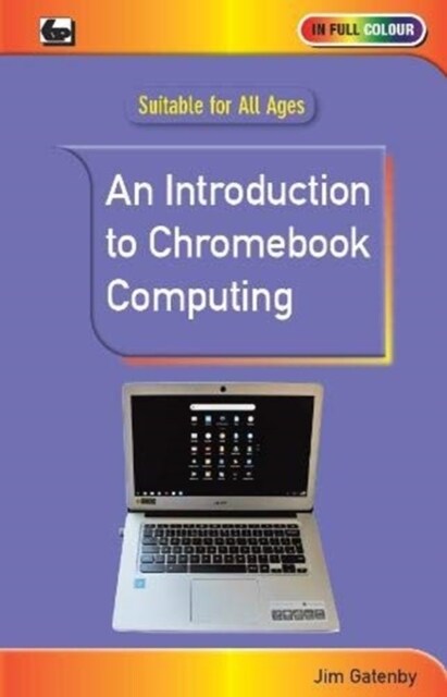 An Introduction to Chromebook Computing (Paperback)