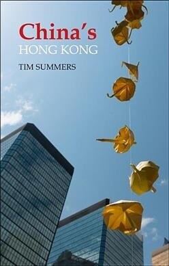 Chinas Hong Kong : The Politics of a Global City (Paperback)