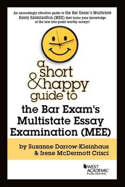 A Short & Happy Guide to the Bar Exams Multistate Essay Examination (MEE) (Paperback)