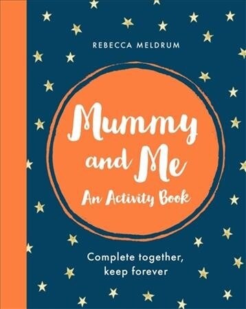 Mummy and Me : An Activity Book: Complete Together, Keep Forever (Paperback)