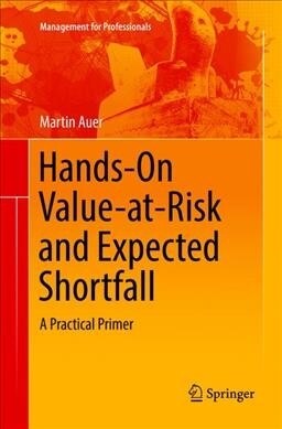 Hands-On Value-At-Risk and Expected Shortfall: A Practical Primer (Paperback, Softcover Repri)
