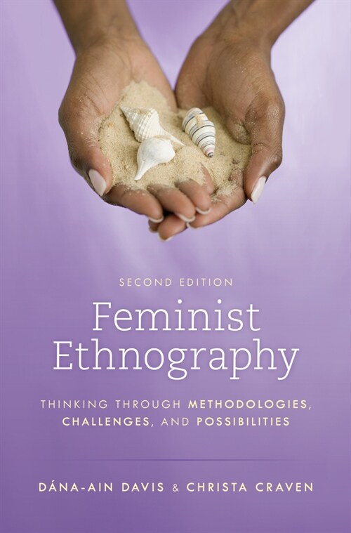 Feminist Ethnography: Thinking through Methodologies, Challenges, and Possibilities (Hardcover, 2)