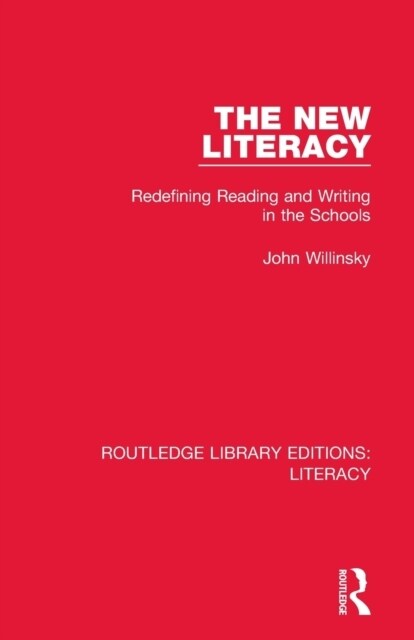 The New Literacy: Redefining Reading and Writing in the Schools (Paperback)