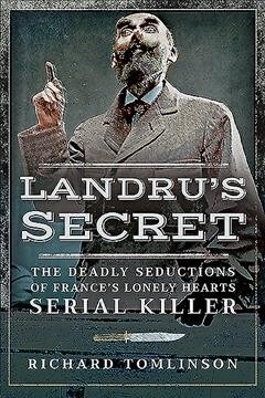 Landrus Secret : The Deadly Seductions of Frances Lonely Hearts Serial Killer (Paperback)