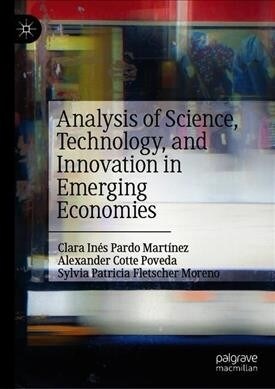 Analysis of Science, Technology, and Innovation in Emerging Economies (Hardcover, 2019)