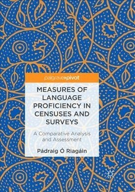 Measures of Language Proficiency in Censuses and Surveys: A Comparative Analysis and Assessment (Paperback, Softcover Repri)