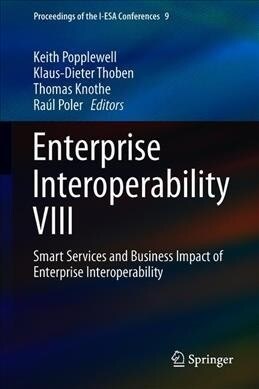 Enterprise Interoperability VIII: Smart Services and Business Impact of Enterprise Interoperability (Hardcover, 2019)