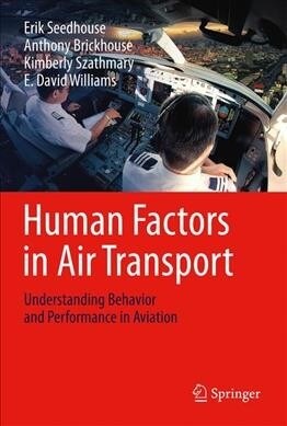 Human Factors in Air Transport: Understanding Behavior and Performance in Aviation (Hardcover, 2020)