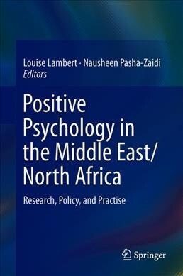 Positive Psychology in the Middle East/North Africa: Research, Policy, and Practise (Hardcover, 2019)