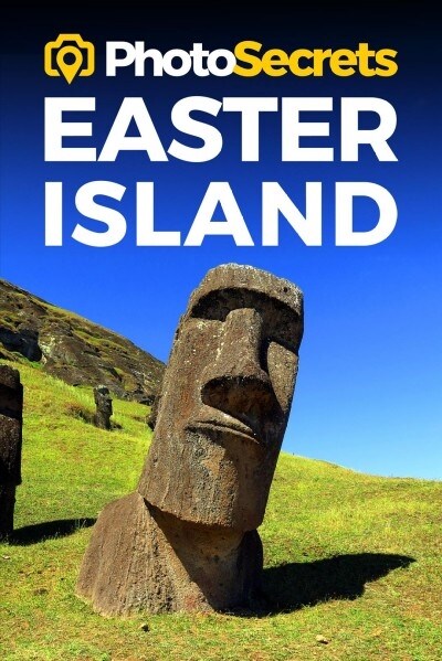 PHOTOSECRETS EASTER ISLANDWHERE TO T (Paperback)