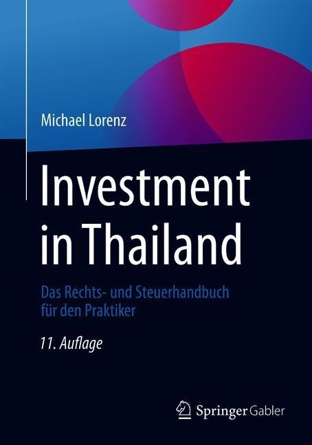 Investment in Thailand: Das Rechts- Und Steuerhandbuch F? Den Praktiker (Paperback, 11, 11., Uberarb. U)