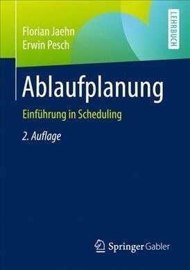 Ablaufplanung: Einf?rung in Scheduling (Paperback, 2, 2., Uberarb. Au)