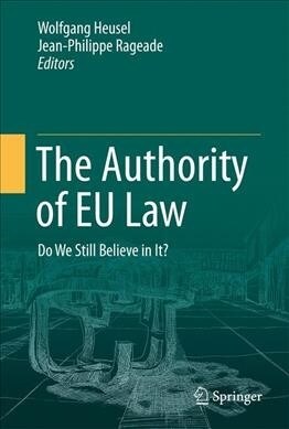 The Authority of Eu Law: Do We Still Believe in It? (Hardcover, 2019)