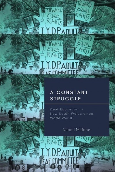 A Constant Struggle: Deaf Education in New South Wales Since World War II (Paperback)