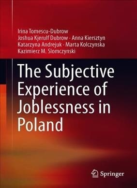 The Subjective Experience of Joblessness in Poland (Hardcover, 2019)