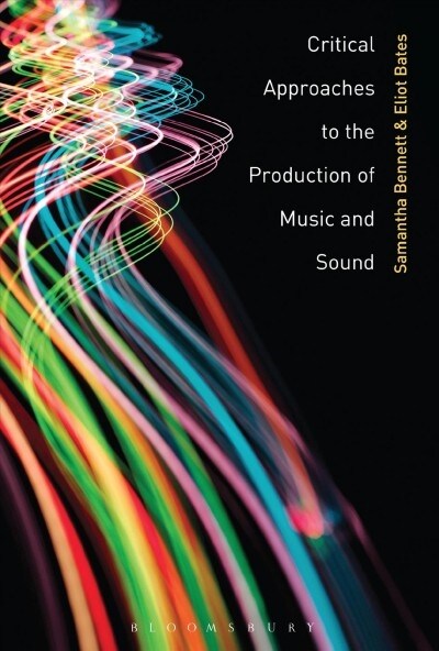 Critical Approaches to the Production of Music and Sound (Paperback)