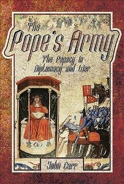 The Popes Army : The Papacy in Diplomacy and War (Hardcover)