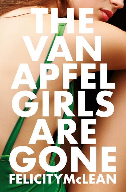 The Van Apfel Girls Are Gone : Longlisted for a John Creasey New Blood Dagger 2020 (Hardcover)