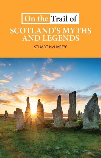 On the Trail of Scotlands Myths and Legends (Paperback)