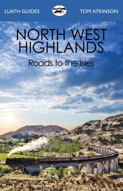 The North West Highlands : Roads to the Isles (Paperback)