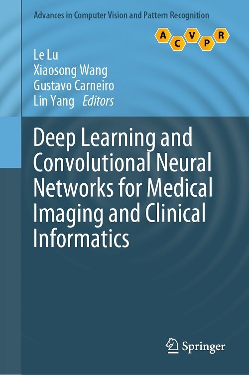 Deep Learning and Convolutional Neural Networks for Medical Imaging and Clinical Informatics (Hardcover, 2019)