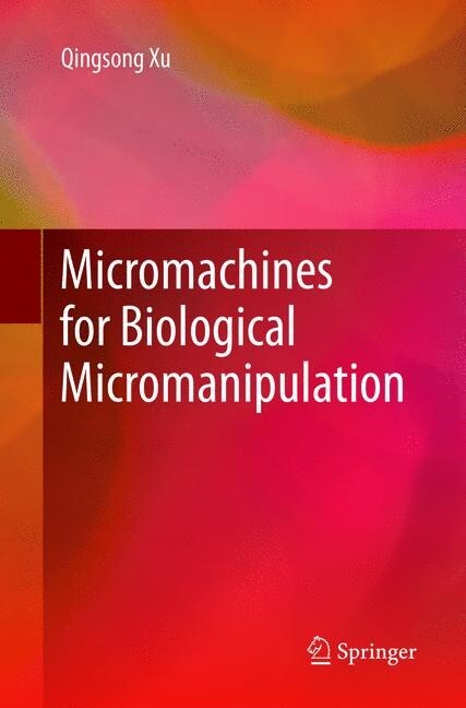 Micromachines for Biological Micromanipulation (Paperback, Softcover Repri)