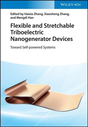 Flexible and Stretchable Triboelectric Nanogenerator Devices: Toward Self-Powered Systems (Hardcover)
