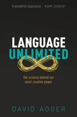 Language Unlimited : The Science Behind Our Most Creative Power (Hardcover)