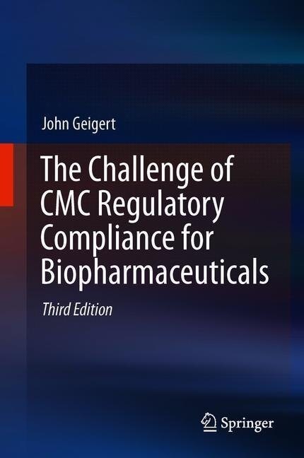 The Challenge of CMC Regulatory Compliance for Biopharmaceuticals (Hardcover, 3, 2019)