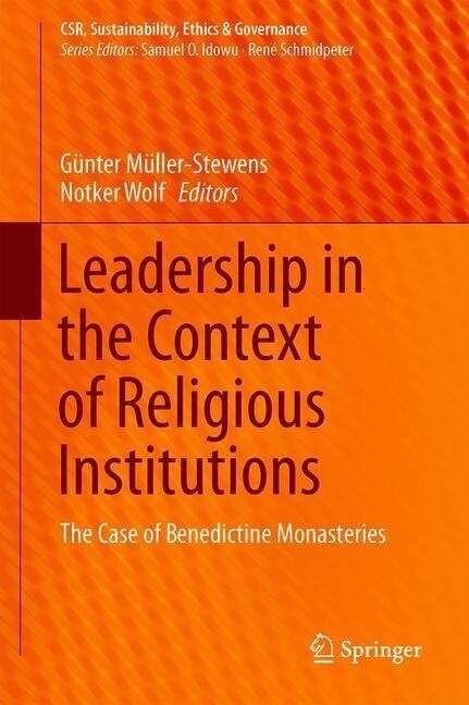 Leadership in the Context of Religious Institutions: The Case of Benedictine Monasteries (Hardcover, 2019)