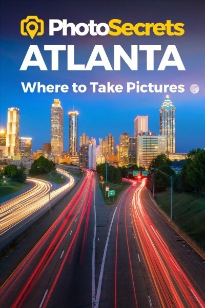 PHOTOSECRETS ATLANTAWHERE TO TAKE PI (Paperback)