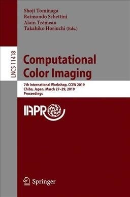 Computational Color Imaging: 7th International Workshop, Cciw 2019, Chiba, Japan, March 27-29, 2019, Proceedings (Paperback, 2019)