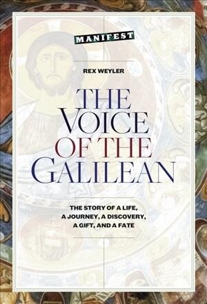 The Voice of the Galilean: The Story of a Life, a Journey, a Discovery, a Gift, and a Fate (Paperback)