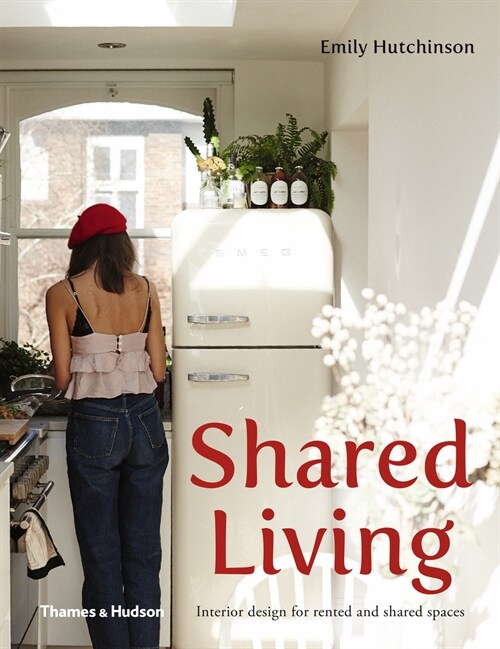 Shared Living:Interior Design for Rented and Shared Spaces (Paperback)