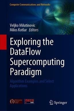 Exploring the Dataflow Supercomputing Paradigm: Example Algorithms for Selected Applications (Hardcover, 2019)