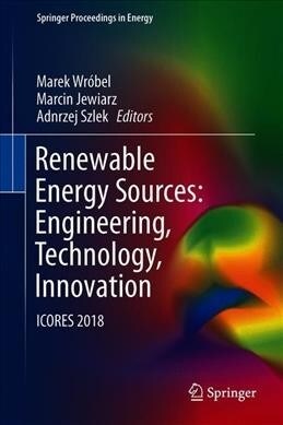 Renewable Energy Sources: Engineering, Technology, Innovation: Icores 2018 (Hardcover, 2020)