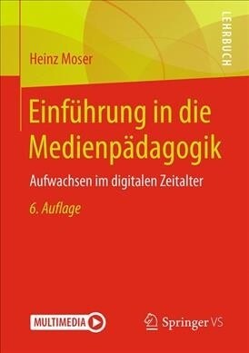 Einf?rung in Die Medienp?agogik: Aufwachsen Im Digitalen Zeitalter (Paperback, 6, 6., Uberarbeite)