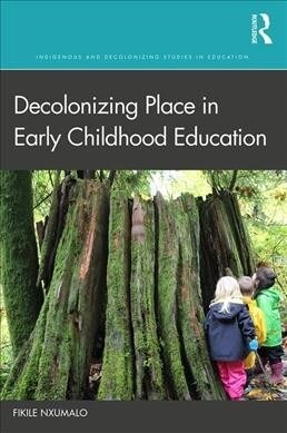 Decolonizing Place in Early Childhood Education (Paperback)