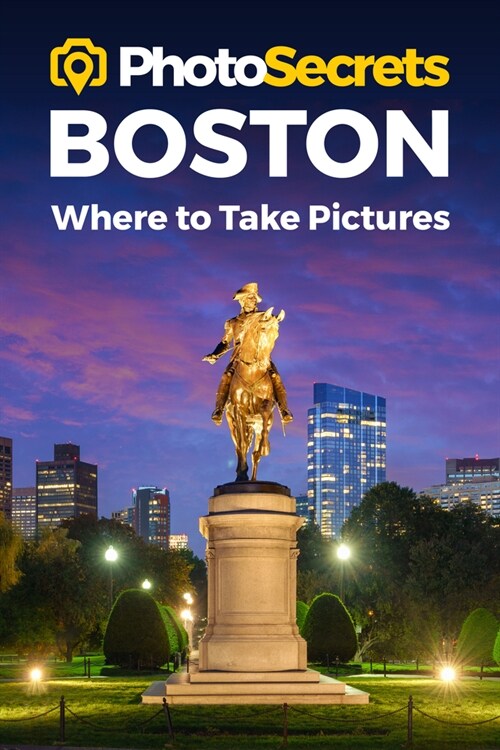 Photosecrets Boston: Where to Take Pictures (Paperback)
