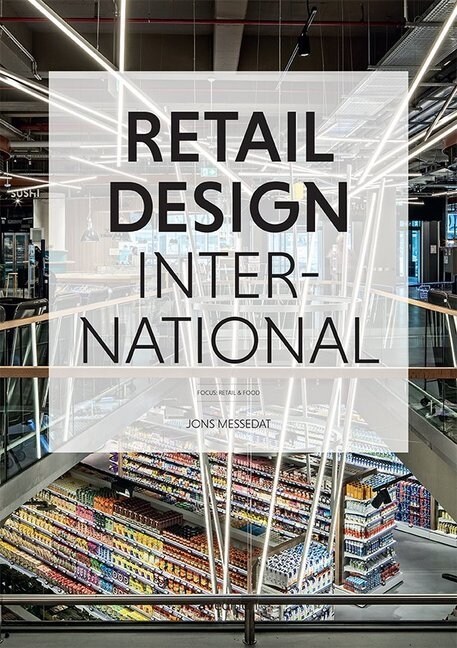 Retail Design International: Components, Spaces, Buildings. Focus. Retail & Food (Hardcover)