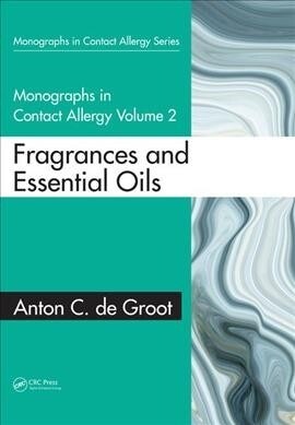 Monographs in Contact Allergy: Volume 2 : Fragrances and Essential Oils (Hardcover)