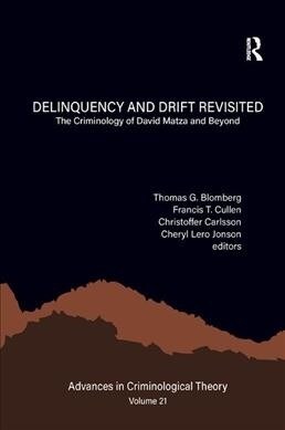 Delinquency and Drift Revisited, Volume 21 : The Criminology of David Matza and Beyond (Paperback)