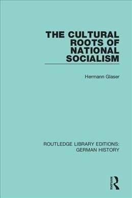 The Cultural Roots of National Socialism (Hardcover, 1)
