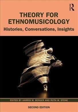 Theory for Ethnomusicology : Histories, Conversations, Insights (Paperback, 2 ed)