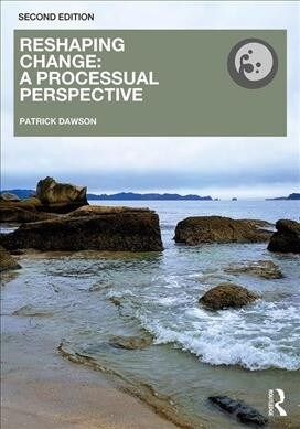 Reshaping Change : A Processual Perspective (Paperback, 2 ed)