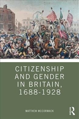 Citizenship and Gender in Britain, 1688-1928 (Paperback, 1)