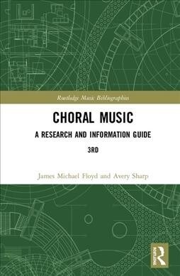 Choral Music : A Research and Information Guide (Hardcover, 3 ed)