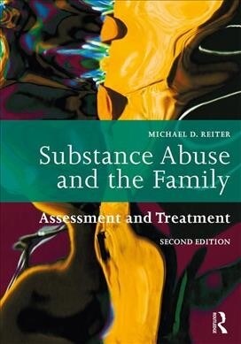 Substance Abuse and the Family : Assessment and Treatment (Paperback, 2 ed)