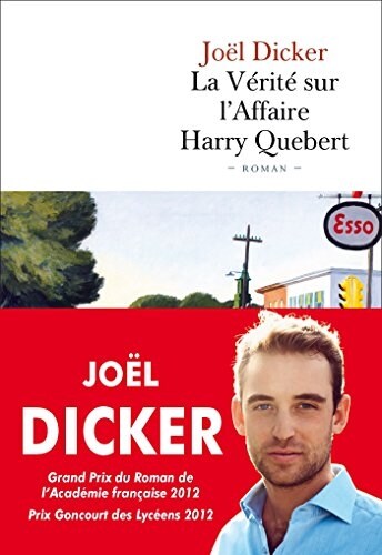 La verite sur lAffaire Harry Quebert - Prix Goncourt des lyceens 2012 et Grand Prix du Roman de lAcademie francaise 2012 (Broche)
